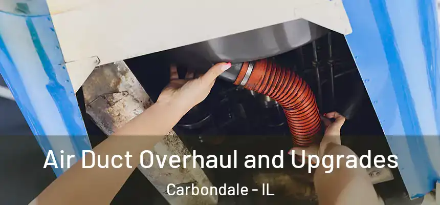  Air Duct Overhaul and Upgrades Carbondale - IL
