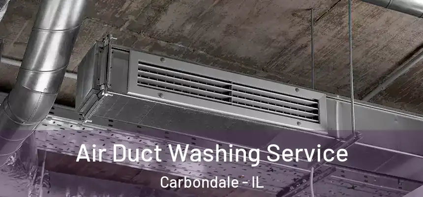 Air Duct Washing Service Carbondale - IL