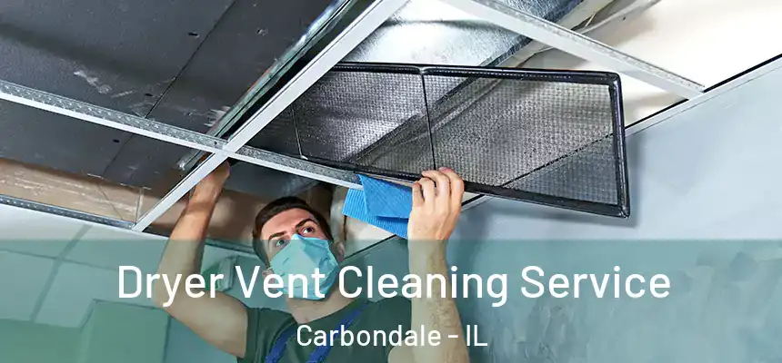  Dryer Vent Cleaning Service Carbondale - IL