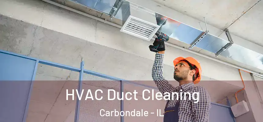  HVAC Duct Cleaning Carbondale - IL